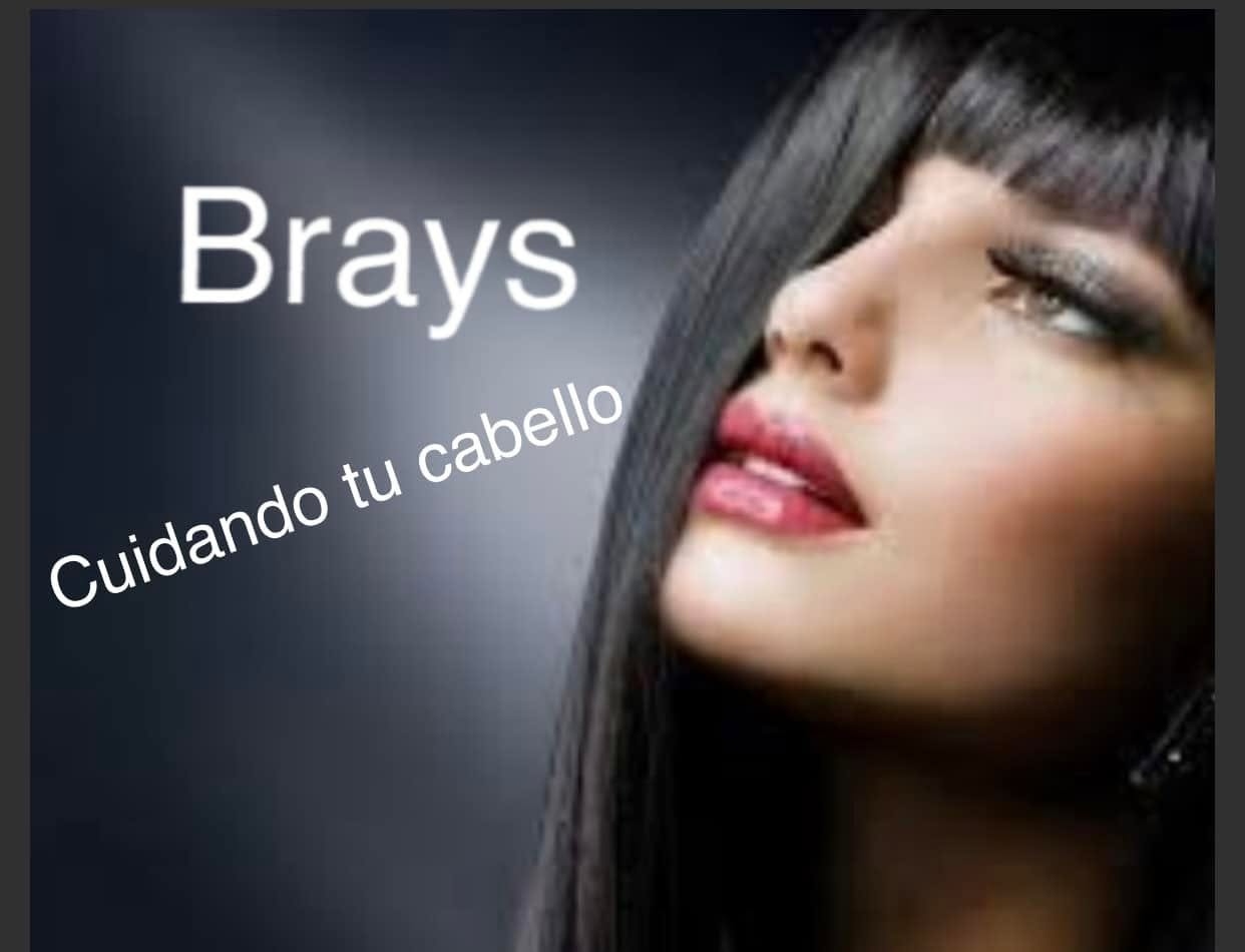 BRAYS Cuidando Tu Cabello!